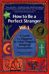 How to Be a Perfect Stranger, Vol. 1: A Guide to Etiquette in Other People's Religious Ceremonies
