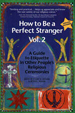 How to Be a Perfect Stranger, Vol.2: A Guide to Etiquette in Other People's Religious Ceremonies
