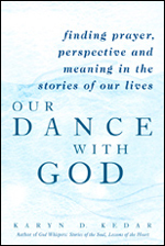 Our Dance with God: Finding Prayer, Perspective and Meaning in the Stories of our Lives