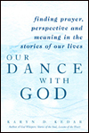 Our Dance with God: Finding Prayer, Perspective and Meaning in the Stories of our Lives