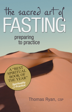 The Sacred Art of Fasting The Sacred Art of Fasting: Preparing to Practice