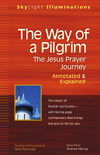 The Way of a Pilgrim: The Jesus Prayer Journey—Annotated & Explained