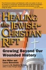 Healing the Jewish-Christian Rift: Growing Beyond Our Wounded History