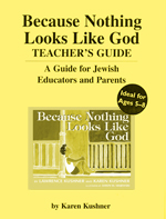 Because Nothing Looks Like God Teacher's Guide: A Guide for Jewish Educators and Parents