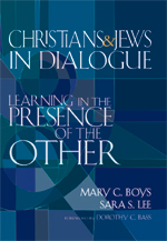 Christians & Jews in Dialogue: Learning in the Presence of the Other