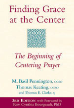 Finding Grace at the Center: The Beginning of Centering Prayer