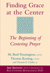 Finding Grace at the Center, 3rd Edition: The Beginning of Centering Prayer