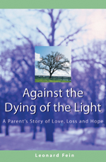 Against the Dying of the Light: A Parent's Story of Love, Loss and Hope