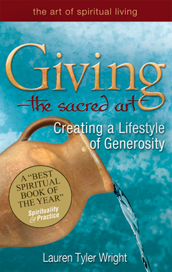 Giving—The Sacred Art Giving—The Sacred Art: Creating a Lifestyle of Generosity
