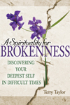 A Spirituality for Brokenness: Discovering Your Deepest Self in Difficult Times