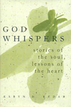 God Whispers: Stories of the Soul, Lessons of the Heart