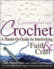 Contemplative Crochet: A Hands-On Guide for Interlocking Faith & Craft