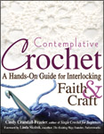 Contemplative Crochet: A Hands-On Guide for Interlocking Faith & Craft