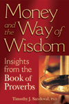 Money and the Way of Wisdom: Insights from the Book of Proverbs