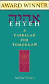 Ehyeh: A Kabbalah for Tomorrow