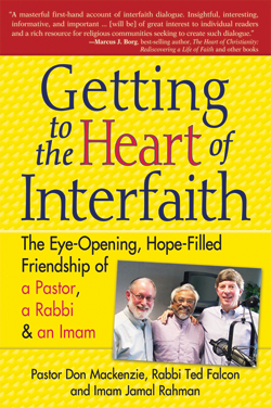 Getting to the Heart of Interfaith: The Eye-Opening, Hope-Filled Friendship of a Pastor, a Rabbi & an Imam
