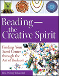 Beading—The Creative Spirit: Finding Your Sacred Center through the Art of Beadwork