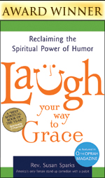 Laugh Your Way to Grace: Reclaiming the Spiritual Power of Humor