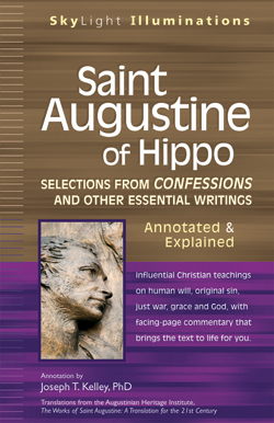 Saint Augustine of Hippo: Selections from <I>Confessions </i>and Other Essential Writings—Annotated & Explained