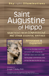 Saint Augustine of Hippo: Selections from <I>Confessions </i>and Other Essential Writings—Annotated & Explained