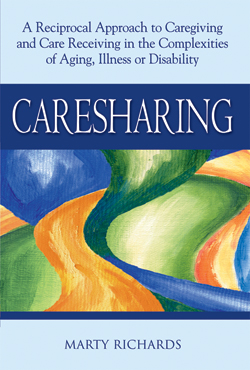 Caresharing Caresharing: A Reciprocal Approach to Caregiving and Care Receiving in the Complexities of Aging, Illness or Disability