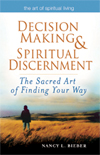 Decision Making & Spiritual Discernment: The Sacred Art of Finding Your Way