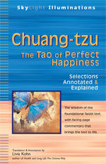 Chuang-tzu: The Tao of Perfect Happiness—Selections Annotated & Explained