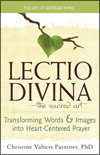 <i>Lectio Divina</i>—The Sacred Art: Transforming Words & Images into Heart-Centered Prayer