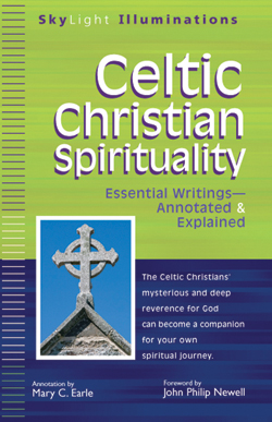 Celtic Christian Spirituality Celtic Christian Spirituality: Essential Writings—Annotated & Explained