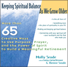 Keeping Spiritual Balance as We Grow Older: More than 65 Creative Ways to Use Purpose, Prayer, and the Power of Spirit to Build a Meaningful Retirement