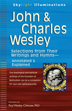 John & Charles Wesley John & Charles Wesley: Selections from Their Writings and Hymns—Annotated & Explained