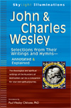 John & Charles Wesley: Selections from Their Writings and Hymns—Annotated & Explained