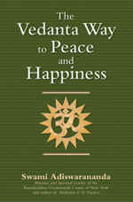 The Vedanta Way to Peace and Happiness: 