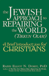 The Jewish Approach to Repairing the World <I>(Tikkun Olam)</I>: A Brief Introduction for Christians