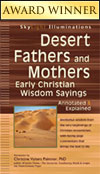 Desert Fathers and Mothers: Early Christian Wisdom Sayings—Annotated & Explained