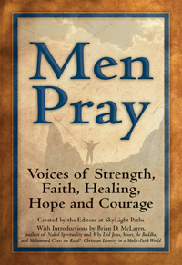 Men Pray: Voices of Strength, Faith, Healing, Hope and Courage