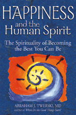 Happiness and the Human Spirit: The Spirituality of Becoming the Best You Can Be