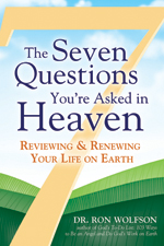 The Seven Questions You�re Asked in Heaven: Reviewing and Renewing Your Life on Earth