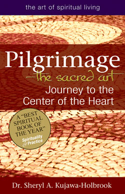 Pilgrimage—The Sacred Art: Journey to the Center of the Heart
