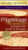 Pilgrimage—The Sacred Art: Journey to the Center of the Heart