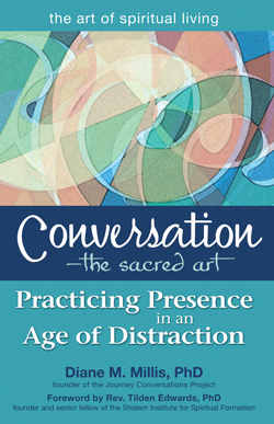 Conversation—The Sacred Art: Practicing Presence in an Age of Distraction