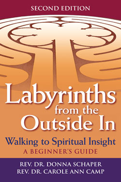 Labyrinths from the Outside In, 2nd Edition: Walking to Spiritual Insight—A Beginner's Guide