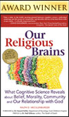 Our Religious Brains: What Cognitive Science Reveals about Belief, Morality, Community and Our Relationship with God