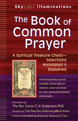 The Book of Common Prayer The Book of Common Prayer: A Spiritual Treasure Chest—Selections Annotated & Explained