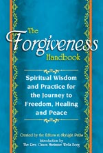 The Forgiveness Handbook: Spiritual Wisdom and Practice for the Journey to Freedom, Healing and Peace