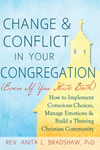 Change and Conflict in Your Congregation (Even If You Hate Both): How to Implement Conscious Choices, Manage Emotions and Build a Thriving Christian Community