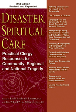 Disaster Spiritual Care, 2nd Edition: Practical Clergy Responses to Community, Regional and National Tragedy