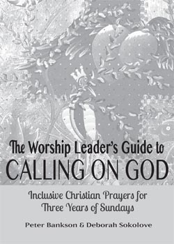 The Worship Leader's Guide to Calling on God: Inclusive Christian Prayers for Three Years of Sundays