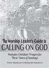 The Worship Leader's Guide to Calling on God: Inclusive Christian Prayers for Three Years of Sundays