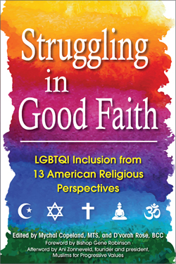 Struggling in Good Faith: LGBTQI Inclusion from 13 American Religious Perspectives
